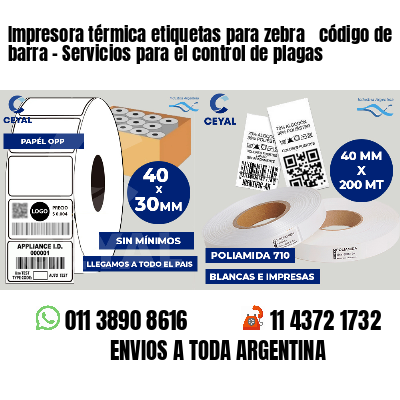 Impresora térmica etiquetas para zebra  código de barra - Servicios para el control de plagas